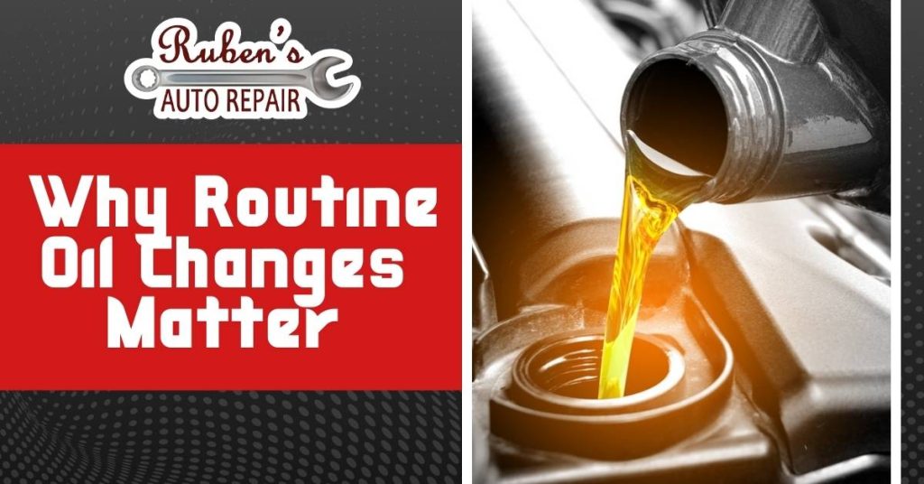 Why Routine Oil Changes Matter